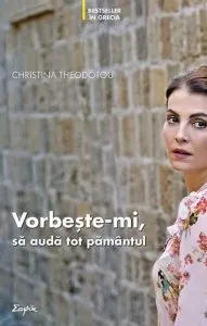 Vorbeste-mi, sa auda tot pamantul de Christina Theodotou