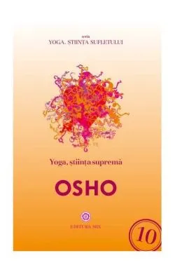 Yoga, știința supremă de Osho