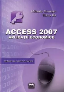 Acces 2007 - Aplicatii economice de Elena Ilie