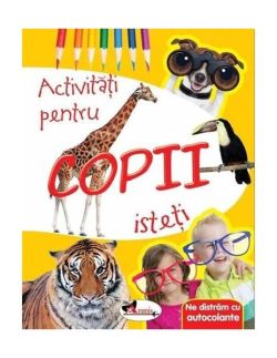 Activități pentru copii isteți. Ne distrăm cu autocolante