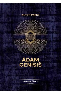 Adam Genisis. Cronicile Girku Vol.3