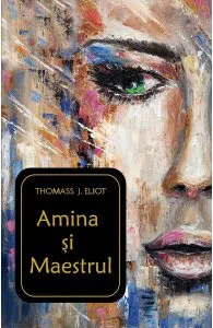 Amina si Maestrul de Thomass J. Eliot
