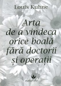 Arta de a vindeca orice boala fara doctorii si operatii