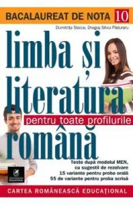 Bacalaureat de nota 10. Limba si literatura romana pentru toate profilurile de Dragos Silviu Paduraru