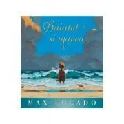 Baiatul si marea de Max Lucado