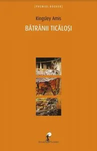 Batranii ticalosi de Kingsley Amis