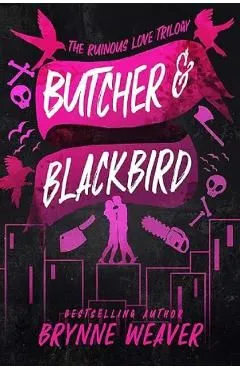 Butcher and Blackbird. The Ruinous Love Trilogy #1 de Brynne Weaver
