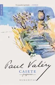 Caiete. Fragmente de Paul Valery
