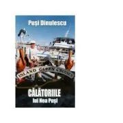 Calatoriile lui Nea Pusi de Pusi Dinulescu