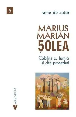 Cobilița cu furnici și alte proceduri de Marius Marian Solea
