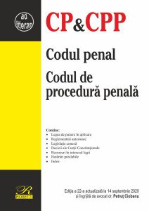 Codul penal. Codul de procedură penală.Ediţia a 22-a actualizată la 14 septembrie 2020