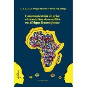 Communication de crise et resolution des conflits en Afrique francophone