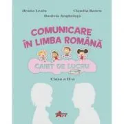 Comunicare in limba romana. Caiet de lucru pentru clasa a 2-a de Ileana Leafu