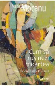 Cum sa rusinezi moartea de Maria Mocanu