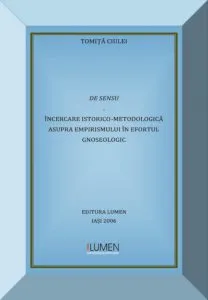 De sensu. Incercare istorico-metodologica asupra empirismului in efortul gnoseologic de Tomita Ciulei