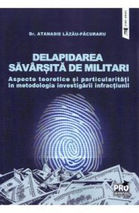 Delapidarea savarsita de militari. Aspecte teoretice si particularitati