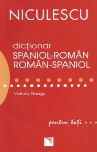 Dictionar spaniol-roman/roman-spaniol pentru toti de Valeria Neagu