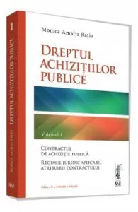 Dreptul achizitiilor publice Vol.1 de Monica Amalia Ratiu