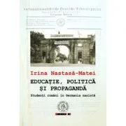 Educatie, politica si propaganda. Studenti romani in Germania nazista de Irina Nastasa-Matei
