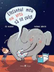 Elefantul meu nu vrea să se culce de Cee Neudert