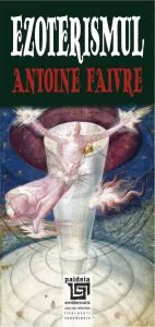 Ezoterismul de Antoine Faivre
