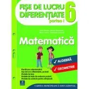 Fise de lucru diferentiate. Matematica. Clasa a 6-a de Marin Chirciu