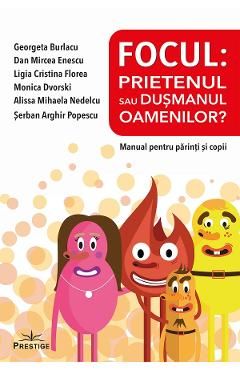 Focul: Prietenul sau dusmanul oamenilor?