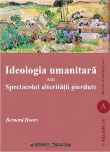 Ideologia umanitara sau Spectacolul alteritatii pierdute