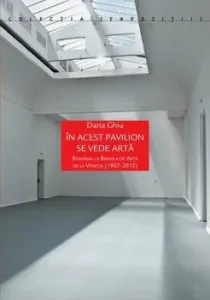 In acest pavilion se vede arta de Daria Ghiu