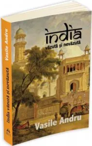 India vazuta si nevazuta de Vasile Andru