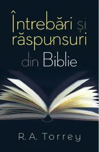 Intrebari si raspunsuri din Biblie de R.A. Torrey