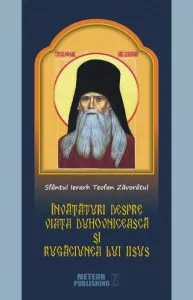 Invataturi despre viata duhovniceasca si rugaciunea lui Iisus de Sf. Teofan Zavoratul