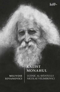 Kalist Monahul. Ucenic al Sfartului Nicolae Velimirovici