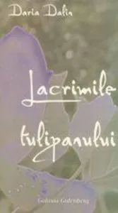 Lacrimile tulipanului de Daria Dalin
