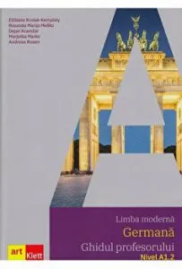 Limba moderna. Germana. Ghidul profesorului. Nivel A1.2 de Elzbieta Krulak-Kempisty