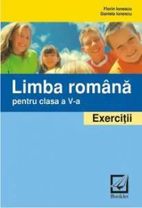 Limba romana pentru clasa a V-a. Exercitii de Florin Ionescu