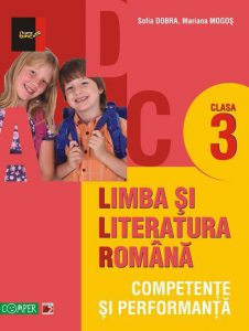 Limba si literatura romana clasa a III-a. Competenta si performanta. Editia a II-a