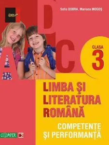 Limba si literatura romana clasa a III-a. Competenta si performanta. Editia a II-a de Mariana Mogos