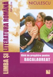 Limba si literatura romana pentru bacalaureat. Ghid de pregatire