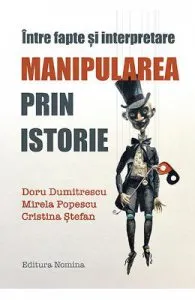 Manipularea prin istorie de Doru Dumitrescu