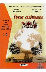 Manual franceza clasa 12 l2 tous azimunts de Rodica Mladinescu