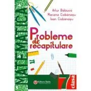 Matematica probleme de recapitulare pentru clasa a 7-a de Arthur Balauca