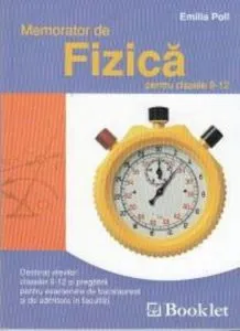 Memorator de fizica pentru clasele IX-XII de Emilia Poll