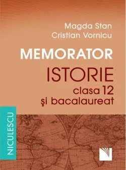 Memorator. Istorie pentru clasa 12 şi bacalaureat de Cristian Vornicu