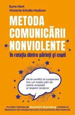 Metoda Comunicării Nonviolente în relația dintre părinți și copii de Victoria Kindle Hodson