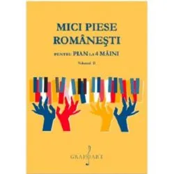 Mici Piese Romanesti pentru Pian la 4 Maini. Volumul 2