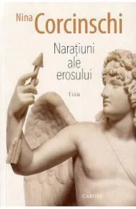 Naratiuni ale erosului de Nina Corcinschi