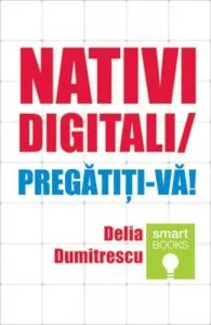 Nativi digitali. Pregatiti-va!