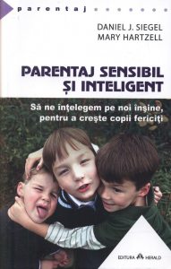 Parentaj sensibil si inteligent - Sa ne intelegem mai profund pe noi insine ca sa putem creste copii fericiti