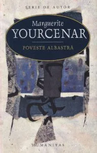 Poveste albastra de Marguerite Yourcenar